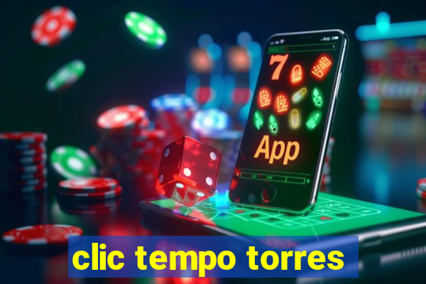 clic tempo torres